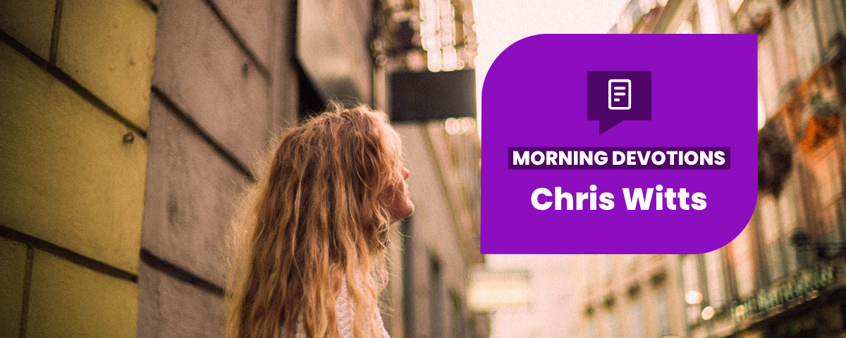If You Don’t Believe God Exists — Morning Devotions