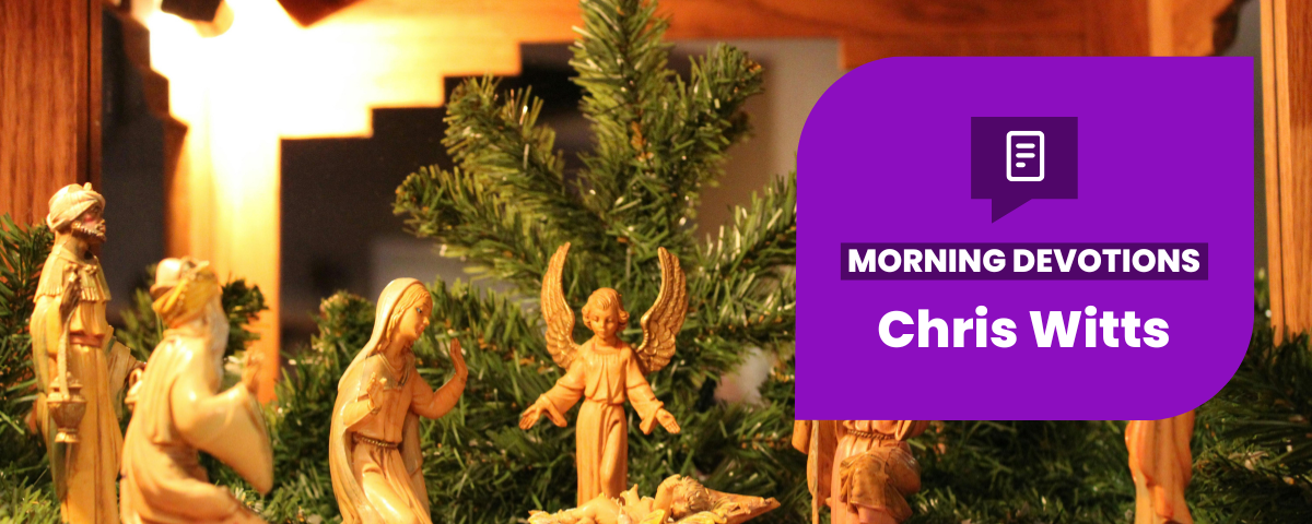 Keeping Christmas in Perspective — Morning Devotions