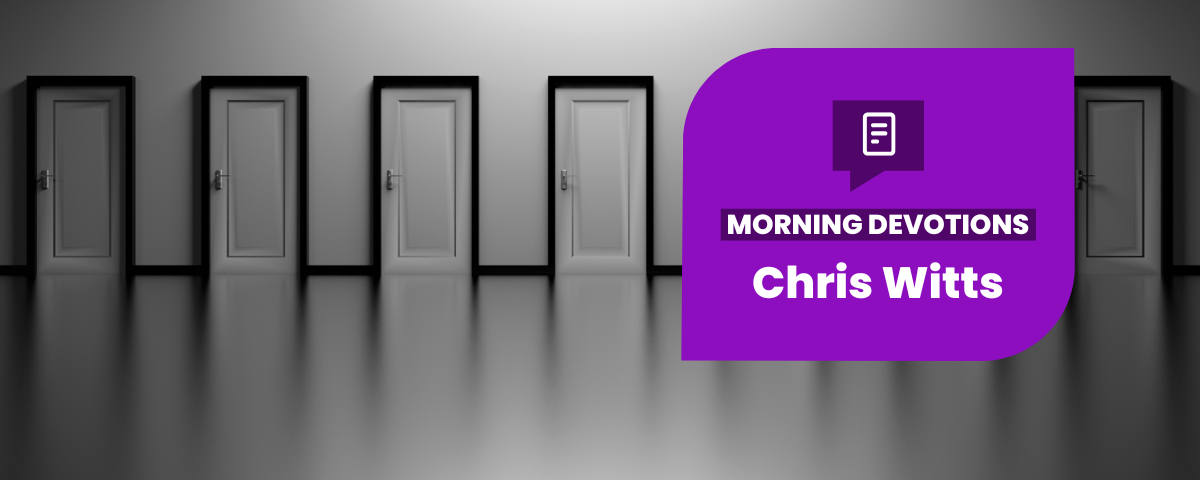 What Choice Have I Got? — Morning Devotions