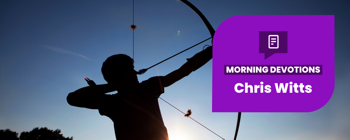 What Are You Aiming for in Life? — Morning Devotions