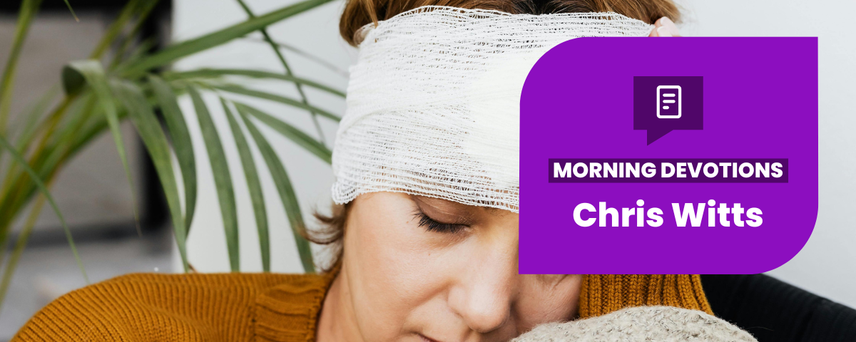 Bandaging the Wounds — Morning Devotions