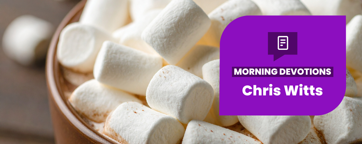 The Marshmallow Test: Key to a Full Life — Morning Devotions