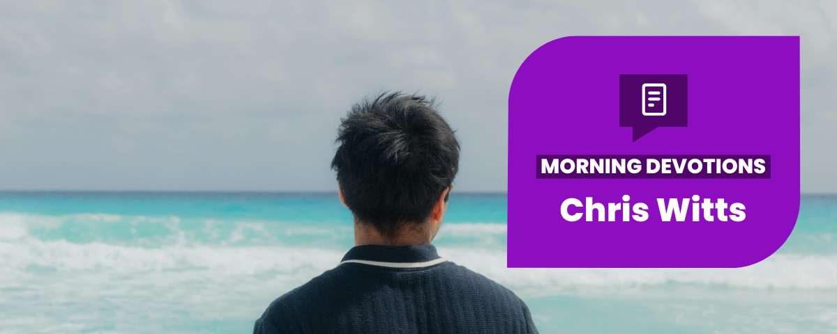 Still Looking – Part 2 — Morning Devotions