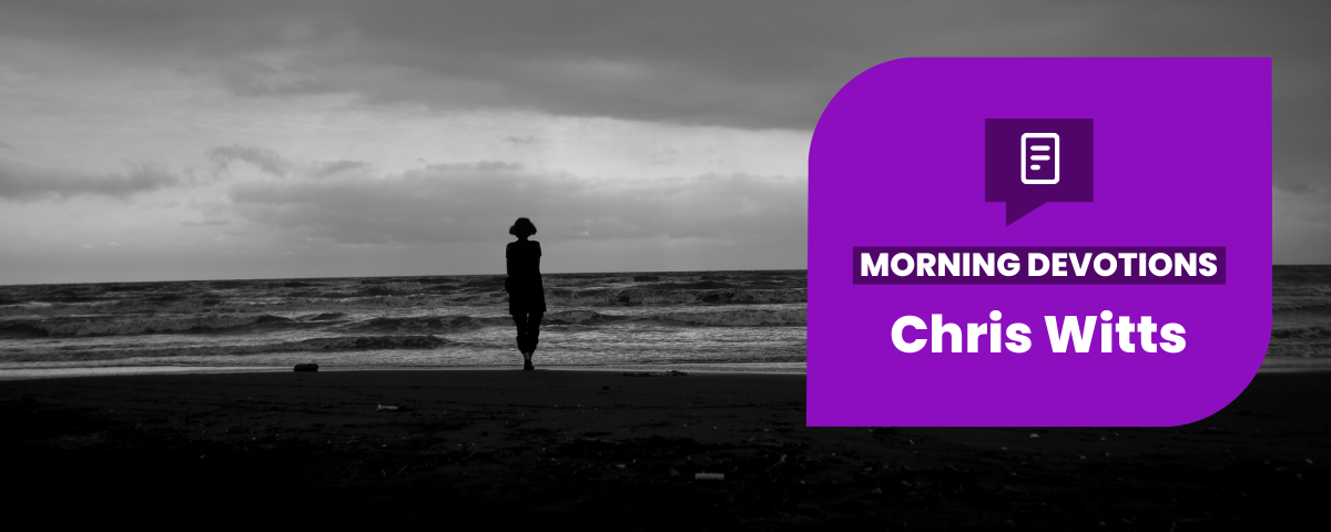 When We Feel Disillusioned — Morning Devotions