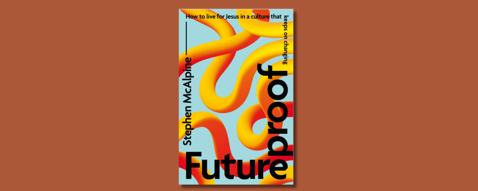 Futureproof by Stephen McAlpine book cover, Image supplied