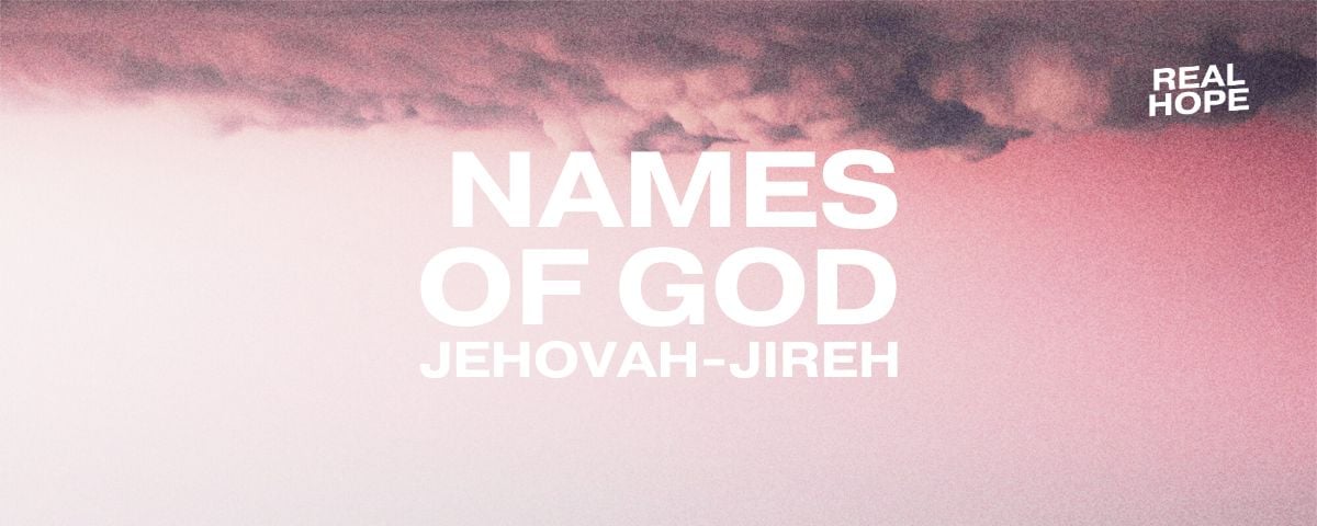 Jehovah-Jireh: The Lord Shall Provide