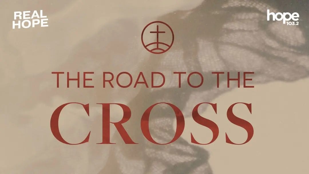 The Road to the Cross, YouVersion Devotional by Hope 103.2