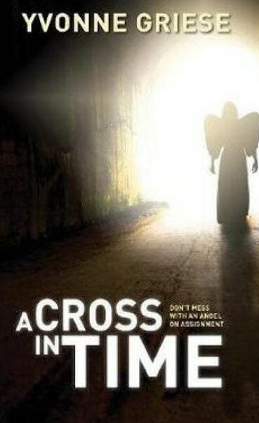 Making Sure Your Faith Survives the Generations – A Chat With ‘A Cross in Time’ Author, Yvonne Griese