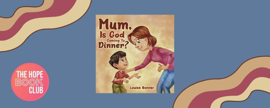 Mum, Is God Coming to Dinner book cover image supplied