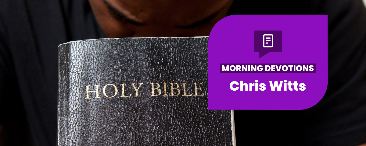 Why Should I Read The Bible? Pt. 2 — Morning Devotions