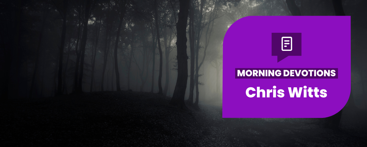 When Days are Dark — Morning Devotions