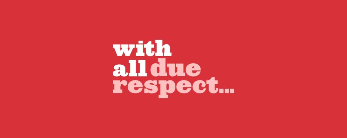 With All Due Respect