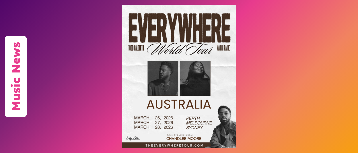 Naomi Raine, Todd Galberth and Chandler Moore Bringing ‘The Everywhere Tour’ to Sydney
