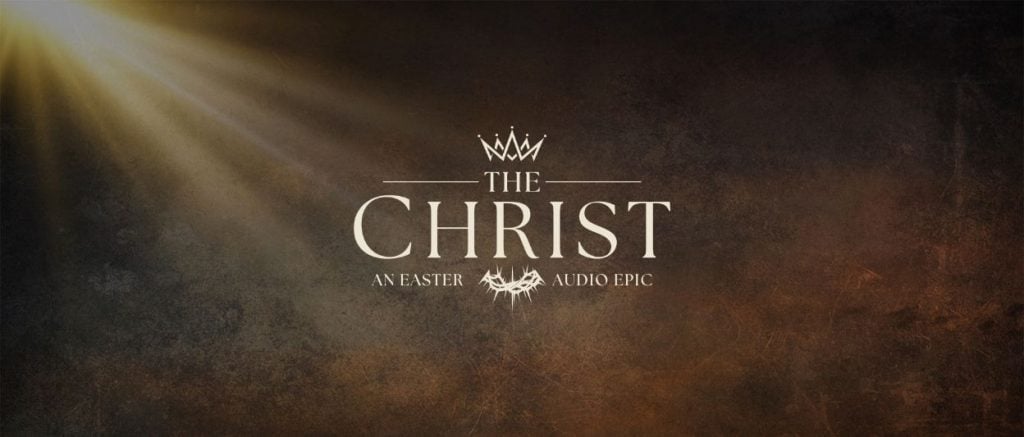 THE CHRIST Easter Audio Epic 2026_Supplied by CMAA Parternship