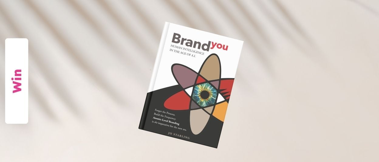 Win 1 of 5 Copies of ‘Brand YOU: Human Intelligence In The Age Of A.I.’ by Jo Starling
