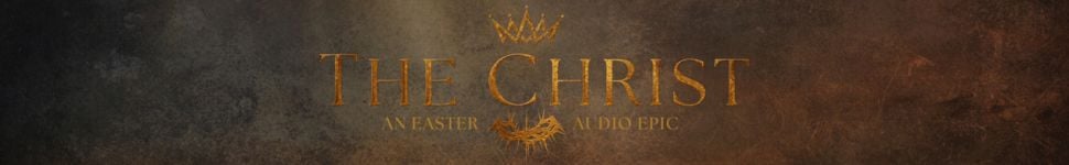 The Christ audio podcast leaderboard banner 970x150