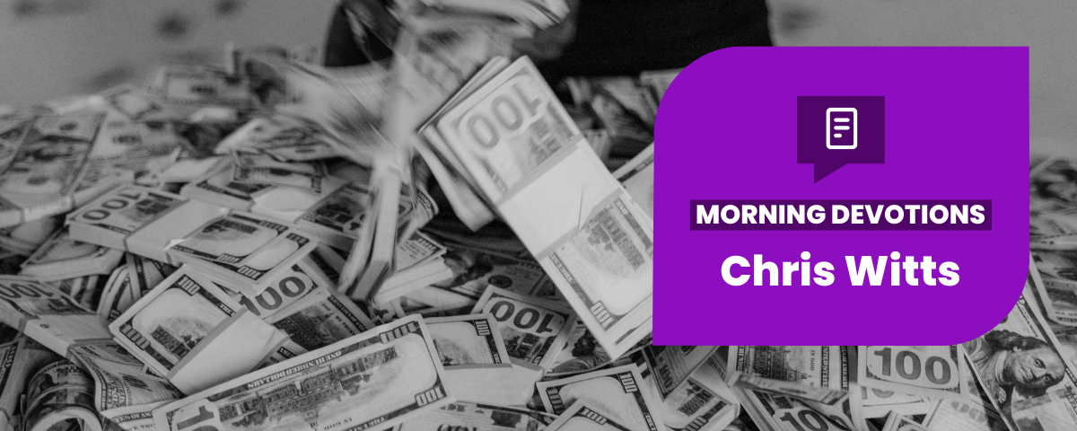 Need or Greed — Morning Devotions